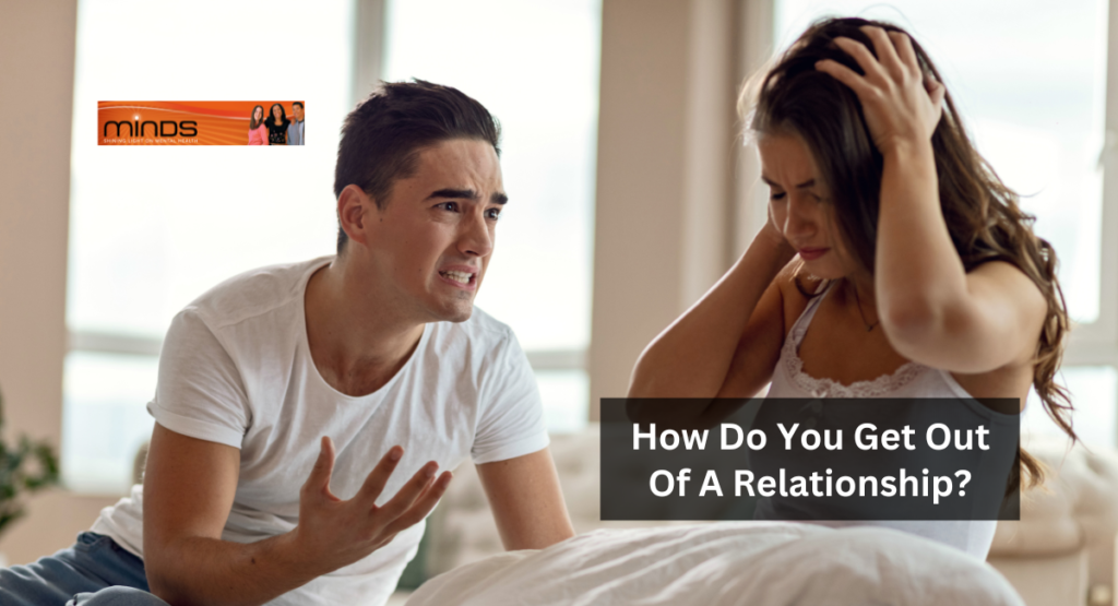 How Do You Get Out Of A Relationship?