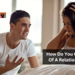 How Do You Get Out Of A Relationship?