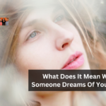 What Does It Mean When Someone Dreams Of You Dying?